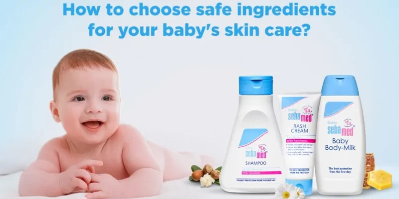 How to Choose Baby Skincare Products